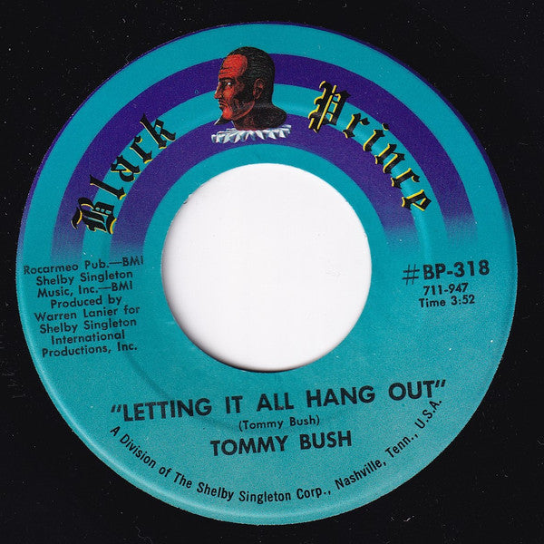 Tommy Bush : Some Leaving Alone / Letting It All Hang Out (7")