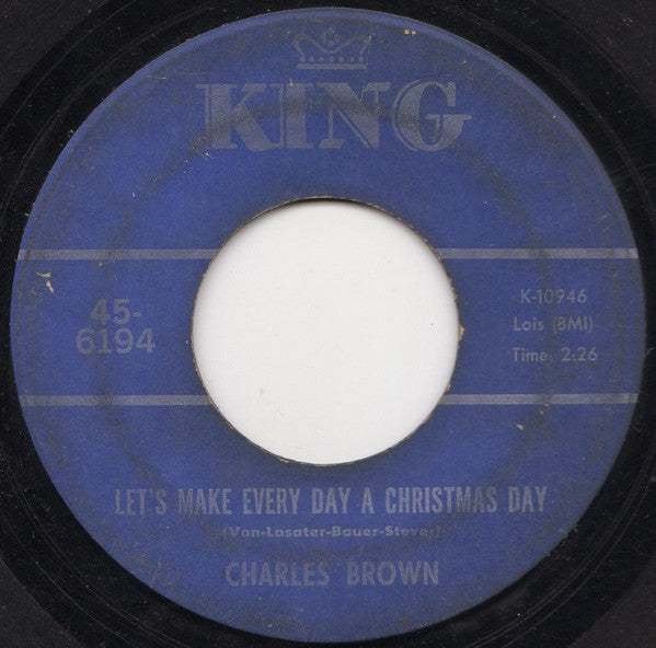 Charles Brown : Let's Make Every Day A Christmas Day / Merry Christmas Baby (7", Single)