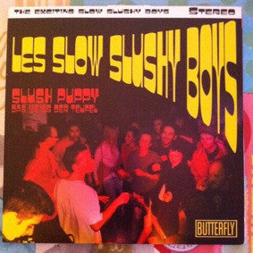 The Slow Slushy Boys : Slush Puppy (7")