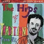 Tom Zé : The Hips Of Tradition - Brazil 5: The Return Of Tom Zé (LP, RE)