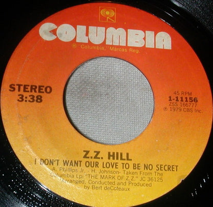 Z.Z. Hill : I Don't Want Our Love To Be No Secret  (7", Single)